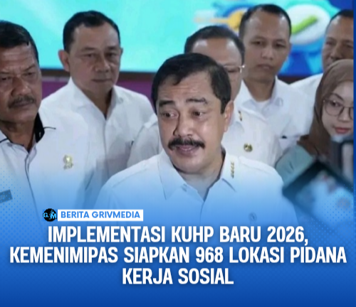 Implementasi KUHP Baru 2026, Kemenimipas Siapkan 968 Lokasi Pidana Kerja Sosial