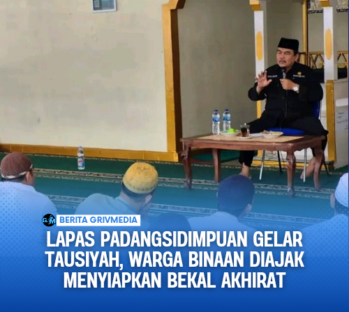 Lapas Padangsidimpuan Gelar Tausiyah, Warga Binaan Diajak Menyiapkan Bekal Akhirat
