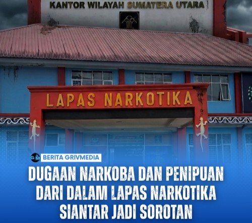 Dugaan Narkoba dan Penipuan dari Dalam Lapas Narkotika Siantar Jadi Sorotan