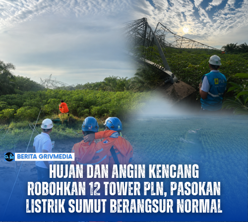 Hujan dan Angin Kencang Robohkan 12 Tower PLN, Pasokan Listrik Sumut Berangsur Normal